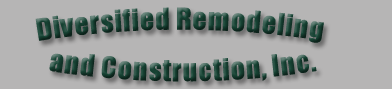 Diversified Remodeling and Construction, Inc